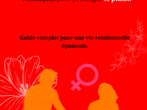 Maîtriser l'art de l'éjaculation techniques pour faire durer le plaisir