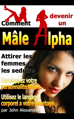 Comment devenir un mâle dominant