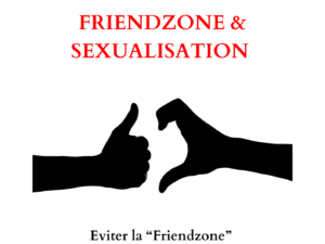Friendzone et sexualisation