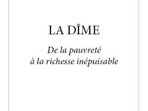 La Dîme: De la pauvreté à la richesse inépuisable
