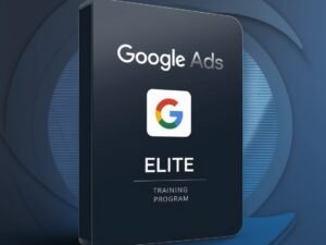 "Google Ads Elite : Maîtrisez la Publicité Digitale comme un Expert"