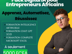 Pack Digital IA pour Entrepreneurs Africains – Apprenez, Automatisez, Réussissez !