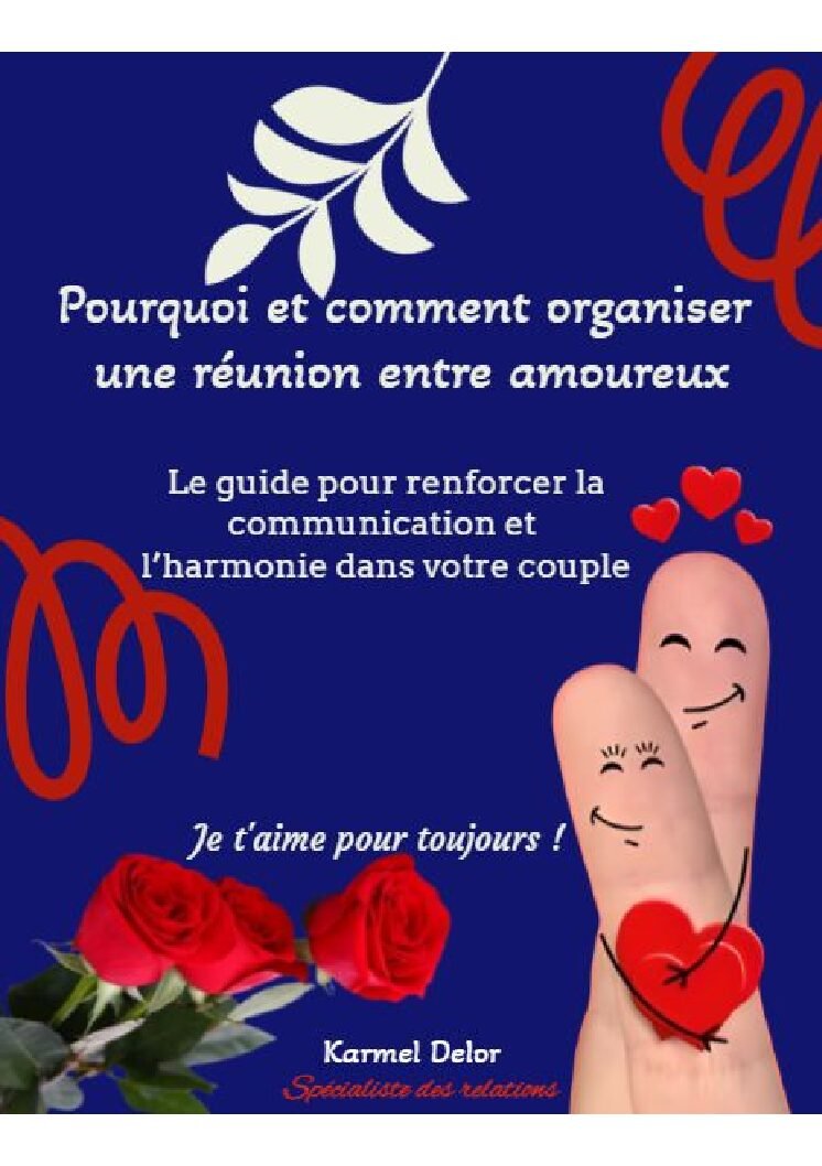 Pourquoi et comment organiser une réunion entre amoureux