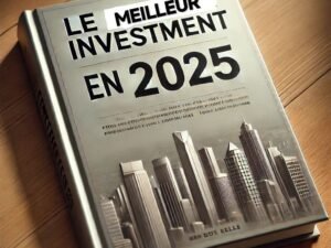 Meilleurs investissement en 2025