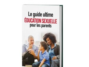 Guide d'éducation sexuelle pour les parents