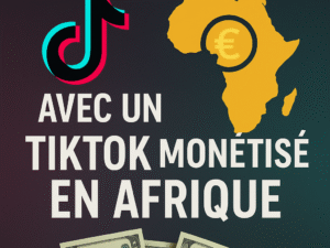 600€ par mois avec un TikTok monétisé en Afrique